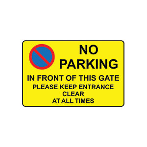 No Parking In Front Of This Gate Please Keep This Entrance Clear At All Times - 3mm Aluminium sign (300mm x 200mm)