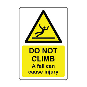Do Not Climb A Fall Can Cause Injury Safety Sign - 1mm Plastic sign (300mm x 200mm)