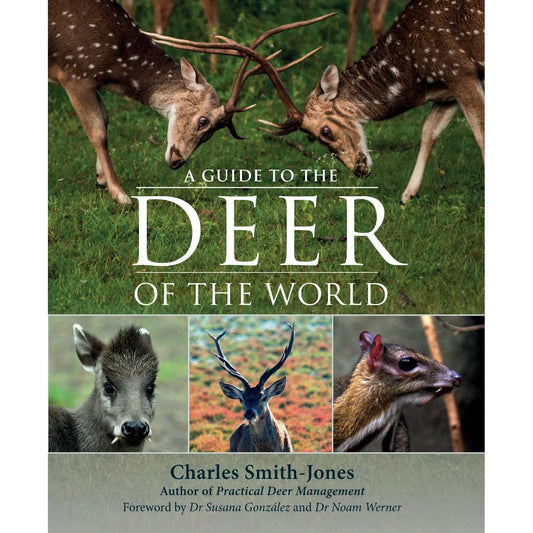 A Guide to the Deer of the World